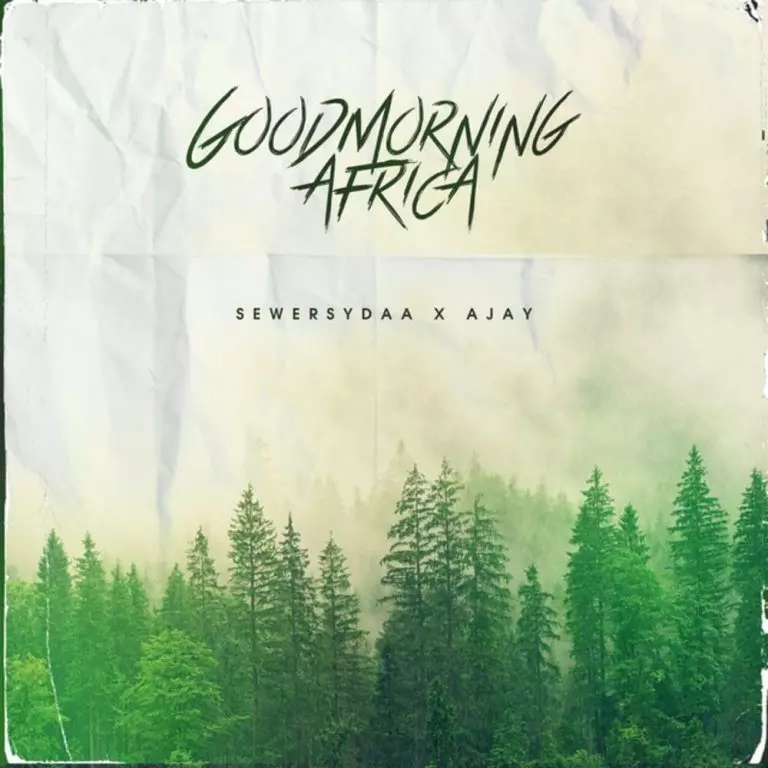 Buruklyn Boyz ft. Ajay & Sewer Sydaa – Good Morning Africa