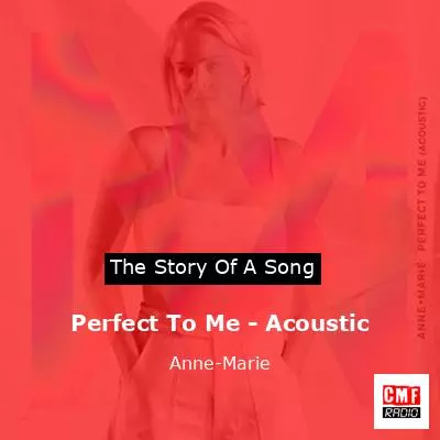 Anne-Marie – Perfect To Me (Acoustic)