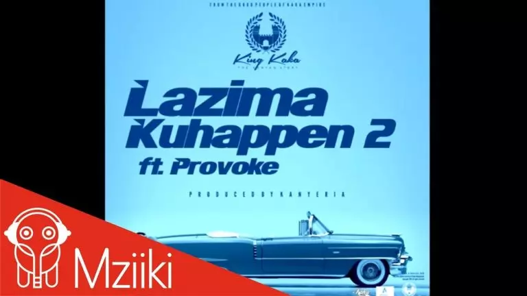 King Kaka ft. Provoke – Lazima Kuhappen 2