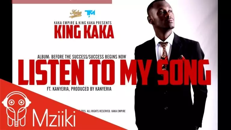 King Kaka ft. Kanyeria – Listen To My Song