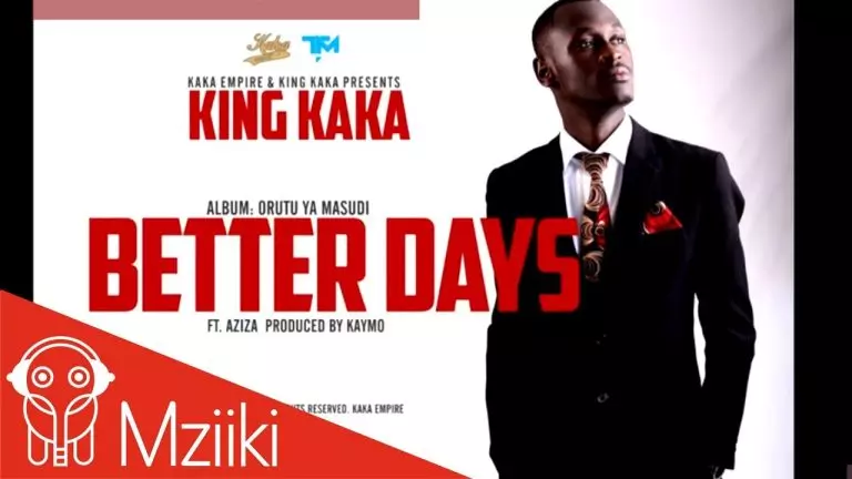 King Kaka ft. Aziza Band – Better Days