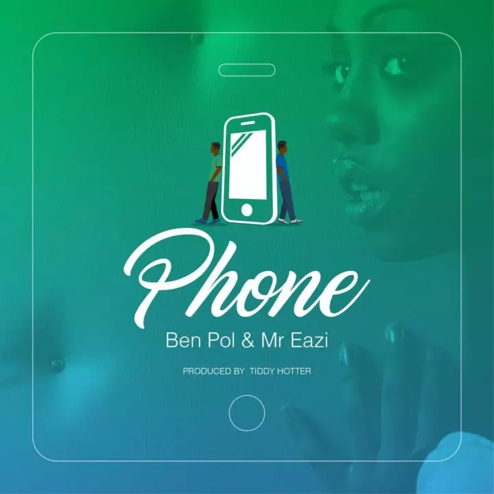 Ben Pol ft. Mr Eazi – Phone