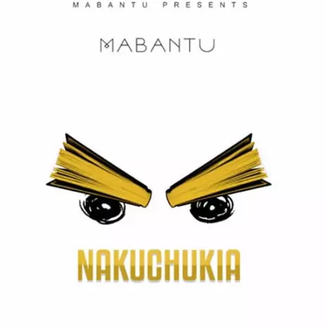 Mabantu – Nakuchukia