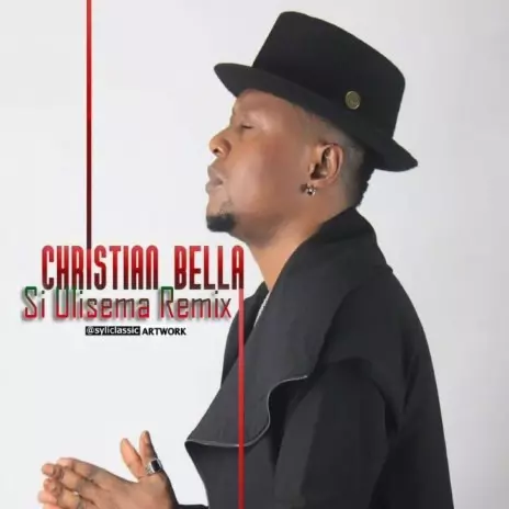 Christian Bella – Si Ulisema (Remix)
