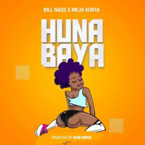 Bill Nass ft. Meja Kunta – Huna Baya