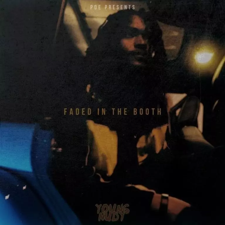 Young Nudy - Faded In the Booth Lyrics and Tracklist | Genius