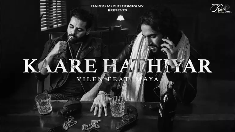 Vilen ft. Maya – Kaare Hathiyar