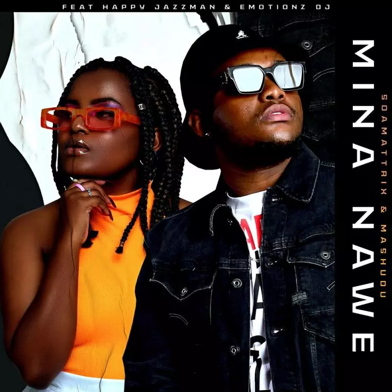 Soa Mattrix & Mashudu ft. Happy Jazzman & Emotionz DJ - Mina Nawe