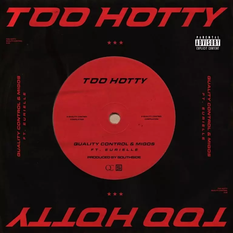 Quality Control ft. Migos & Eurielle – Too Hotty