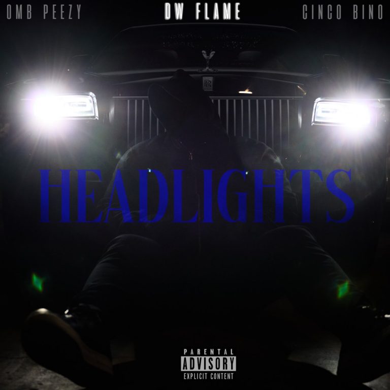 DW Flame ft. OMB Peezy & Cinco Bino - Headlights
