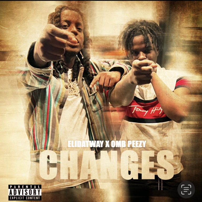 Elidatway ft. OMB Peezy - Changes