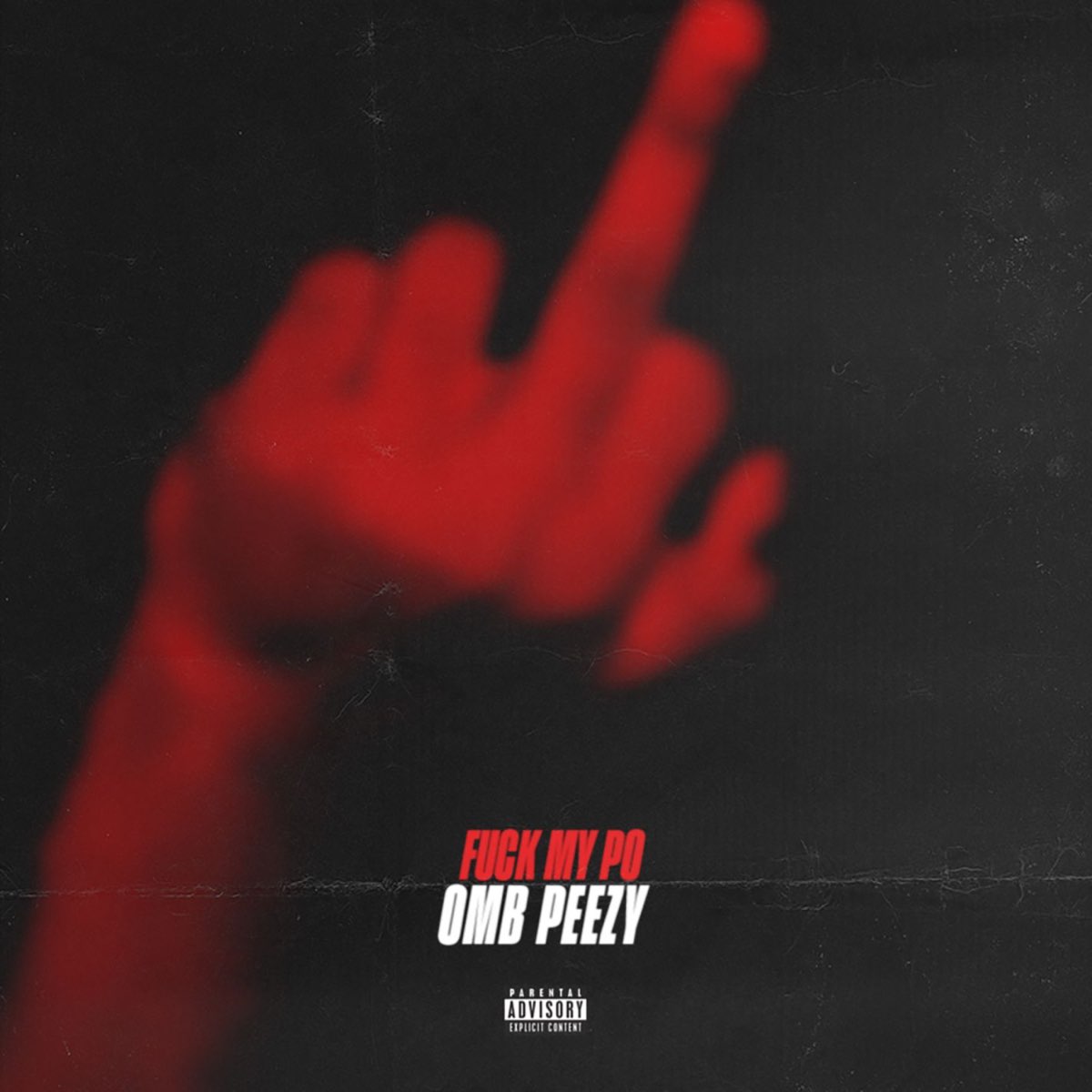 OMB Peezy - Fuck My P.O.