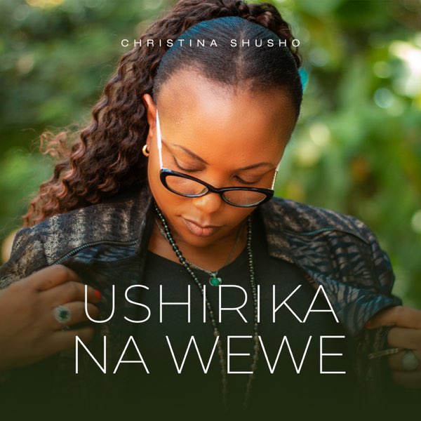 Christina Shusho - Ushirika Na Wewe