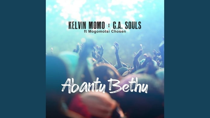 Kelvin Momo ft. C.A. Souls & Mogomotsi Chosen – Abantu Bethu