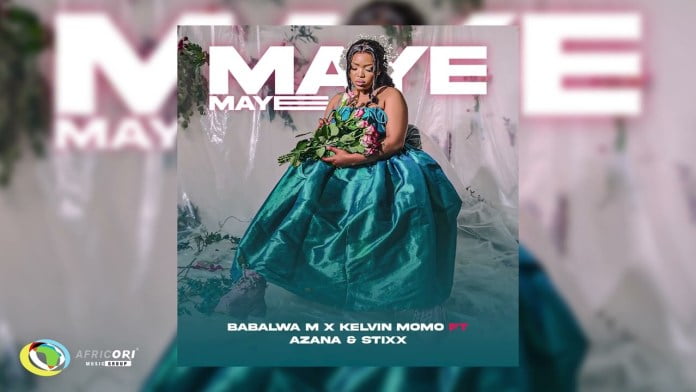 Kelvin Momo ft. Babalwa M, Azana & Stixx – Maye Maye