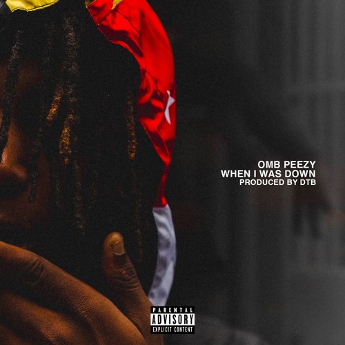 OMB Peezy - When I Was Down