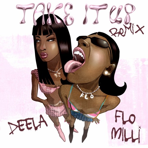 DEELA ft. Flo Milli - Take It Up (Remix)