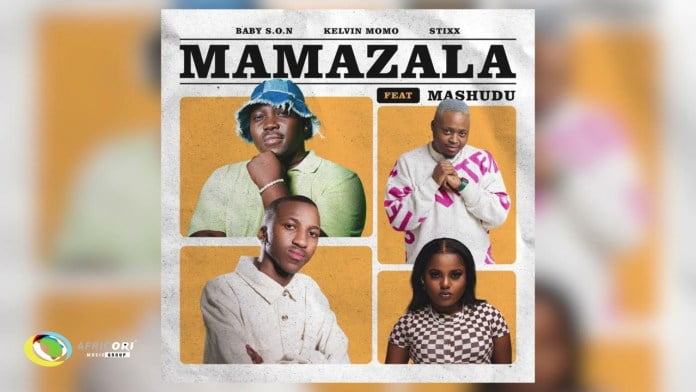 Kelvin Momo ft Baby S.O.N, Stixx & Mashudu – Mamazala