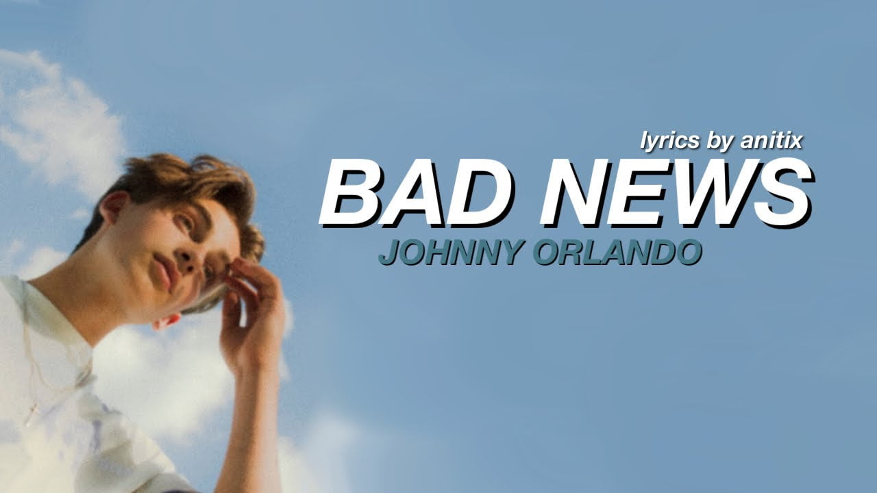 Johnny Orlando - Bad News