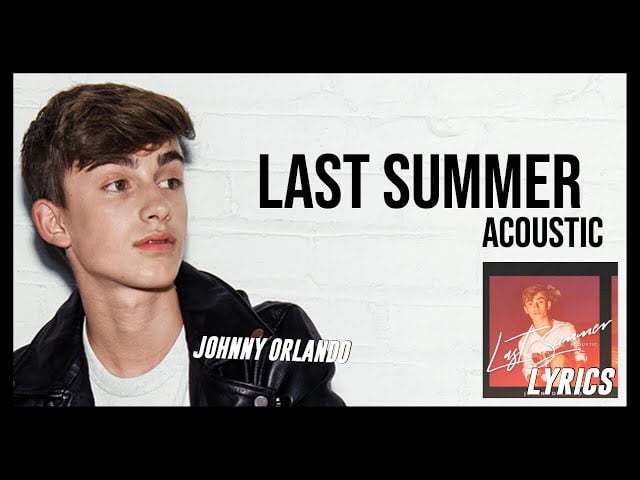 Johnny Orlando - Last Summer (Acoustic)