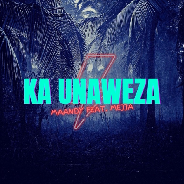 Maandy ft. Mejja - Ka Unaweza