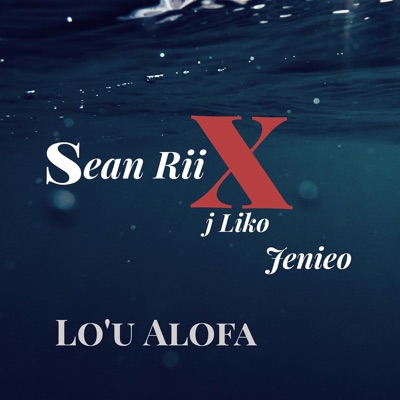 Sean Rii ft. J-Liko & Jenieo – O Lo' u Alofa