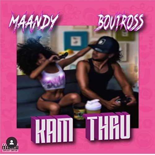 Maandy ft. Boutross - Kam Thru