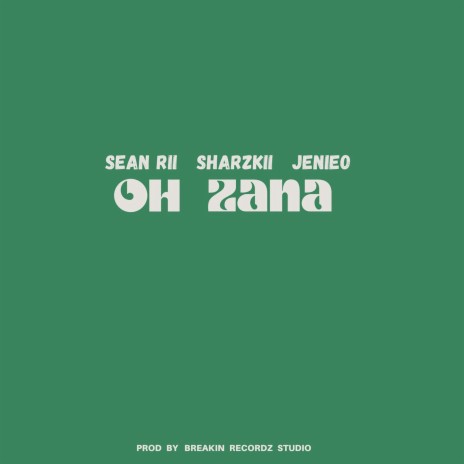 Sean Rii ft. Sharzkii & Jenieo - Oh Zana