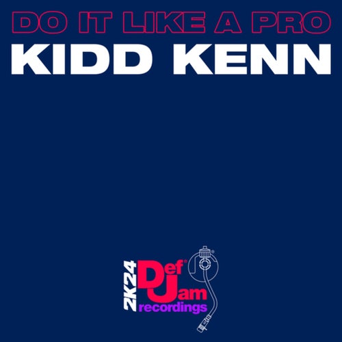 Kidd Kenn - Do It Like A Pro