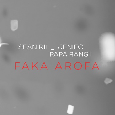 Sean Rii ft. Jenieo & Papa Rangi – Faka Arofa