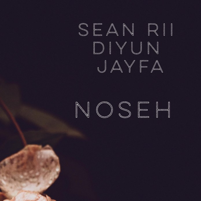 Sean Rii ft. Diyun & JayFa – Noseh