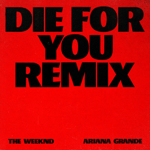 The Weeknd ft. Ariana Grande - Die For You (Remix)