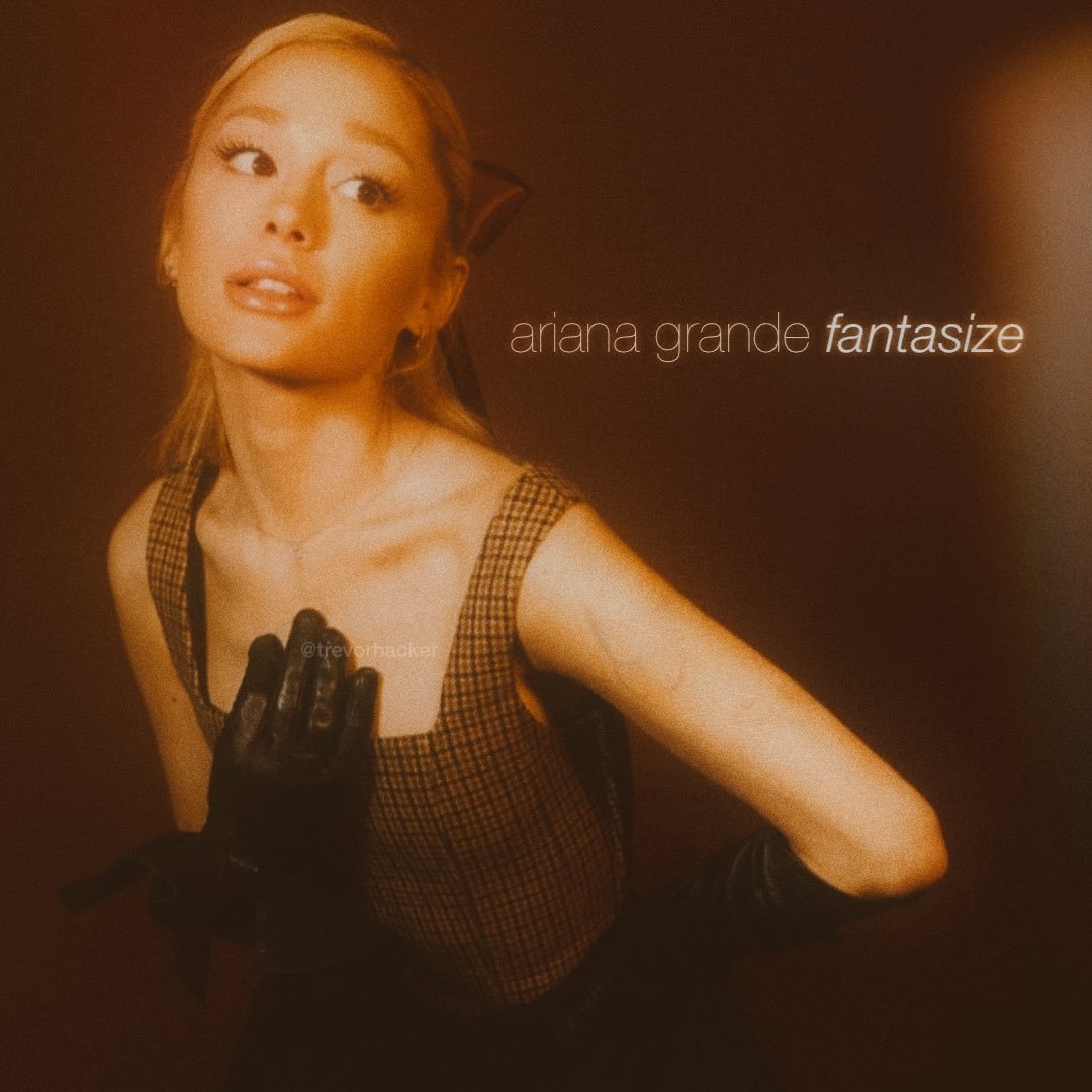 Ariana Grande - Fantasize