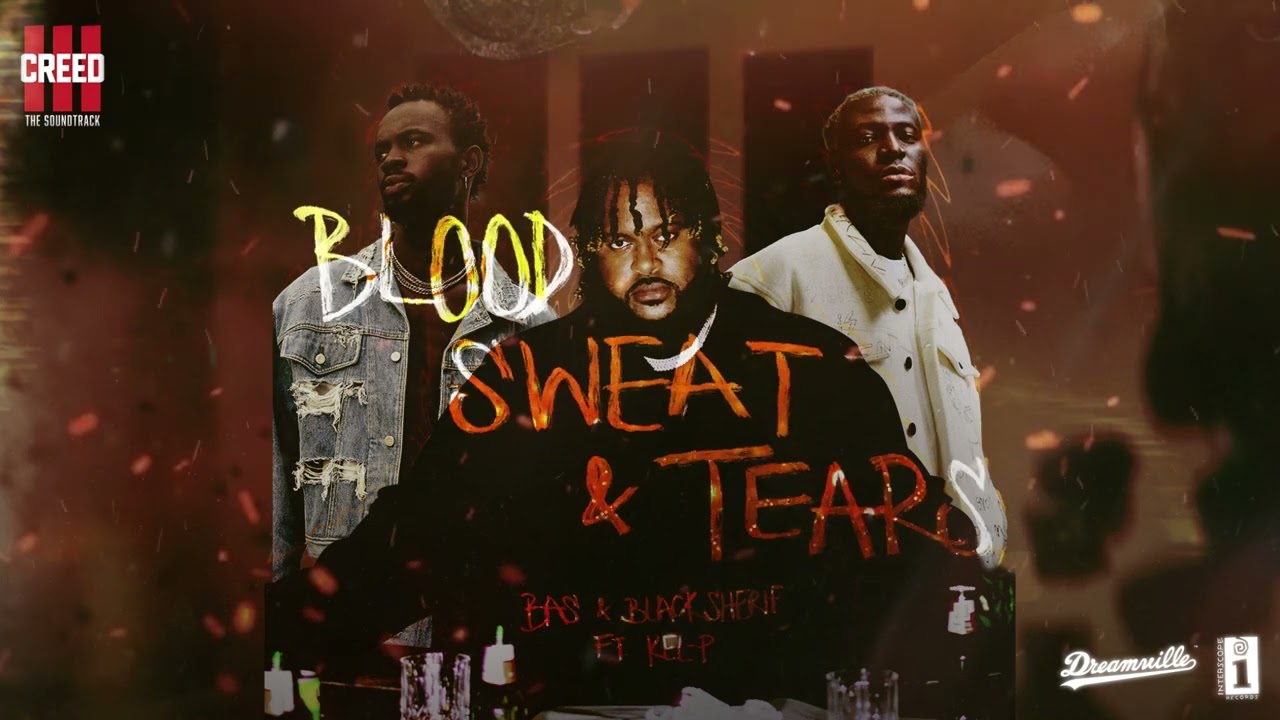 Bas ft. Black Sherif & Kel-P - Blood, Sweat & Tears