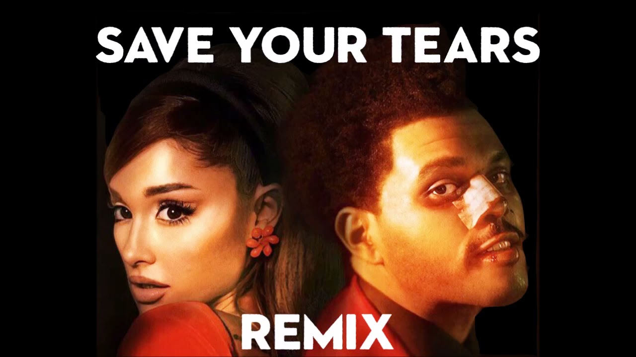 The Weeknd ft. Ariana Grande - Save Your Tears (Remix)