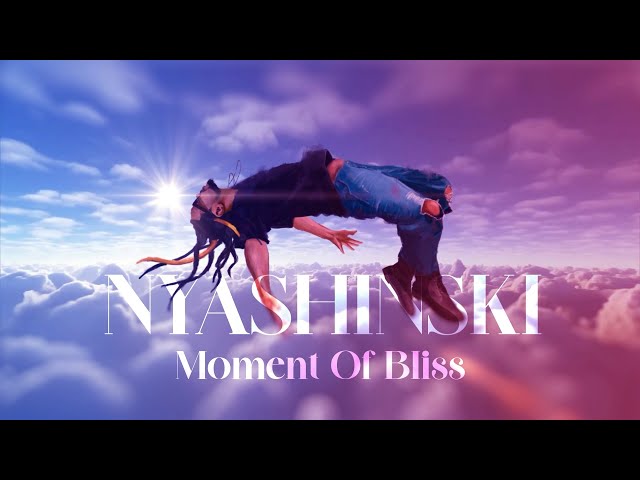 Nyashinski - Moment Of Bliss