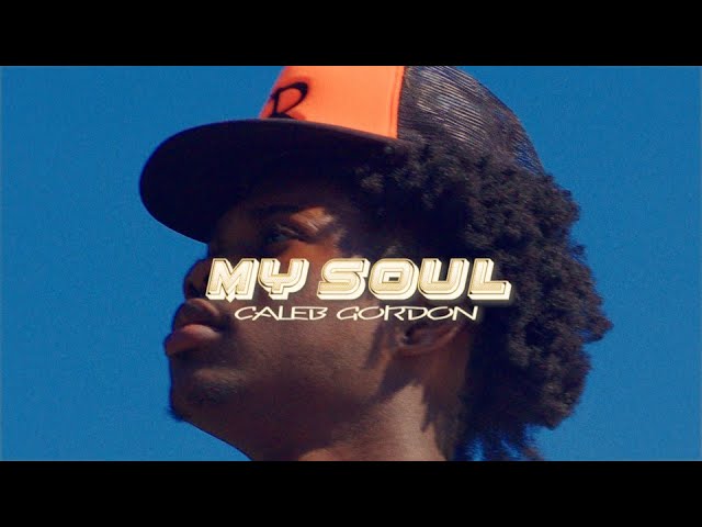 Caleb Gordon - My Soul