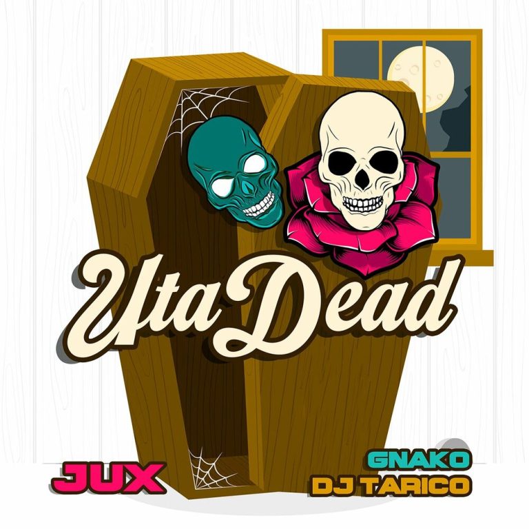 Jux ft. Dj Tarico & G Nako - Uta Dead