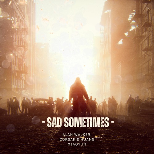 Alan Walker ft. CORSAK & Huang Xiaoyun - Sad Sometimes