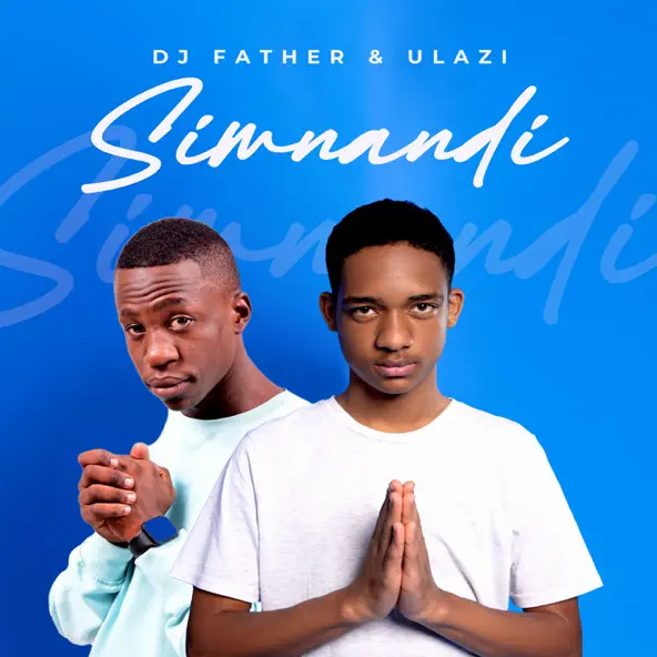 DJ Father ft. uLazi – Simnandi