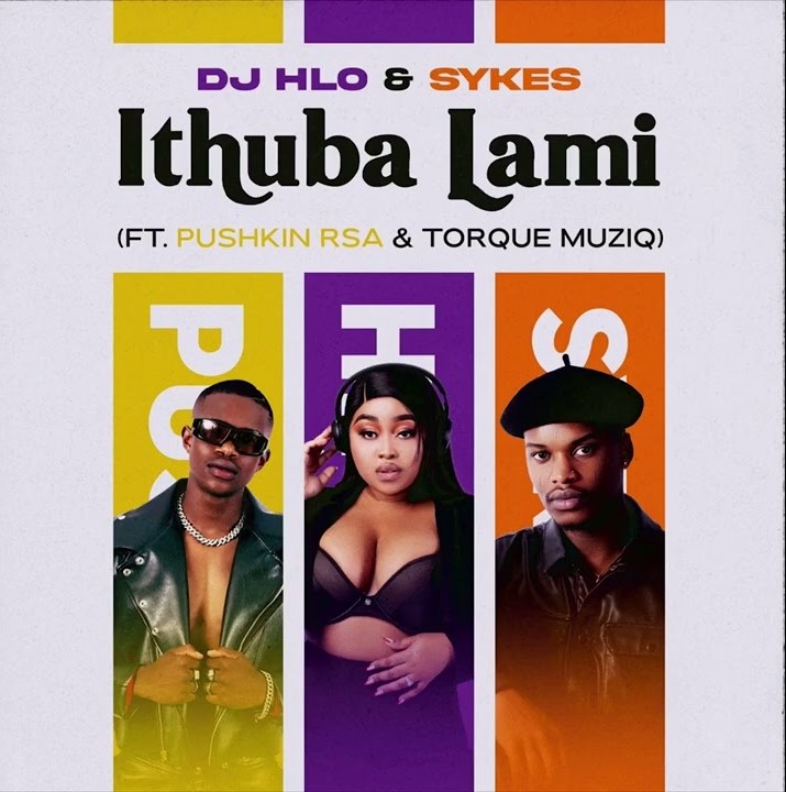 DJ Hlo ft. Sykes, Pushkin RSA & TorQue MuziQ – iThuba Lami