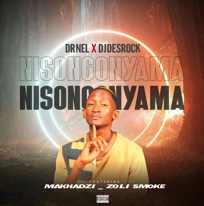 Dr Nel ft. Dj Desrock, Makhadzi & Zoli White Smoke – Nisongonyama