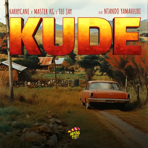 Harry Cane ft. Master KG, Teejay & Ntando Yamahlubi – Kude