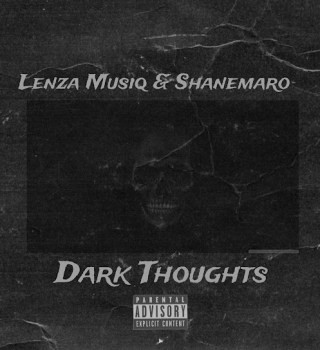 Lenza musiq ft. Shanemaro – Dark thoughts