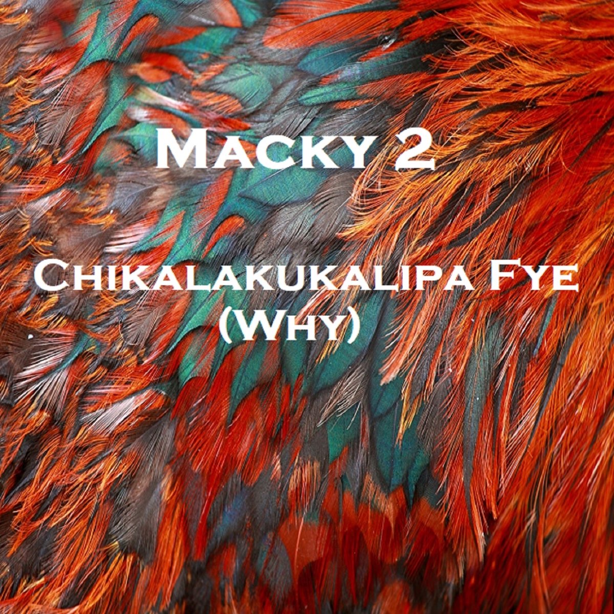 Macky 2 - Chikala Ku Kalipa Fye