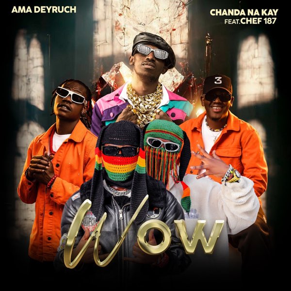 Chanda Na Kay ft. Ama Deyruch & Chef 187 - Wow