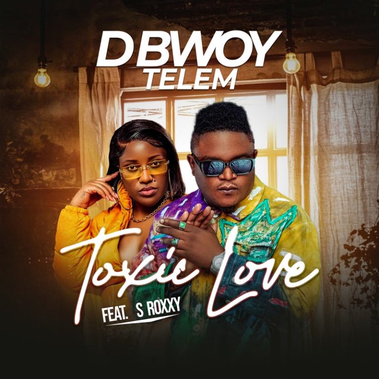 D Bwoy Telem ft. S Roxxy - Toxic Love