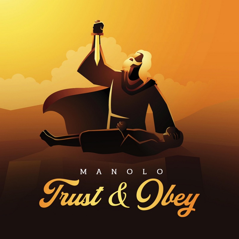 Manolo Ke - Trust and Obey