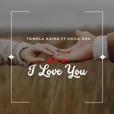 Towela Kaira ft. Chile One Mr Zambia - I Love You