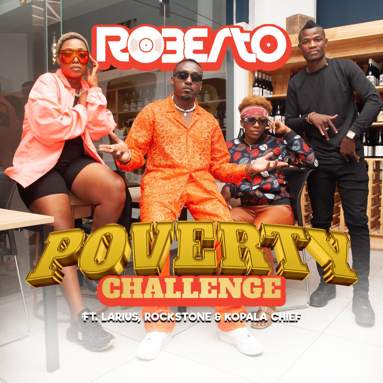 Roberto ft. Larius, Rockstone & Kopala Chief - Poverty (Challenge)